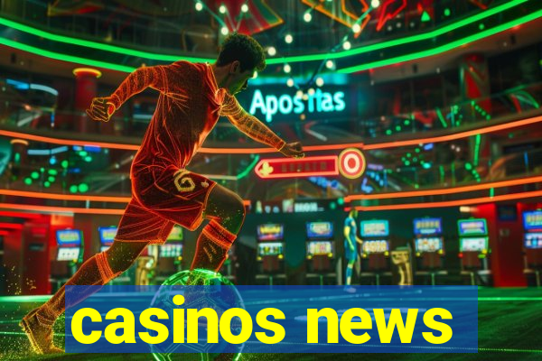 casinos news