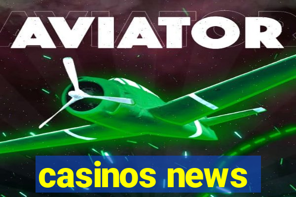 casinos news