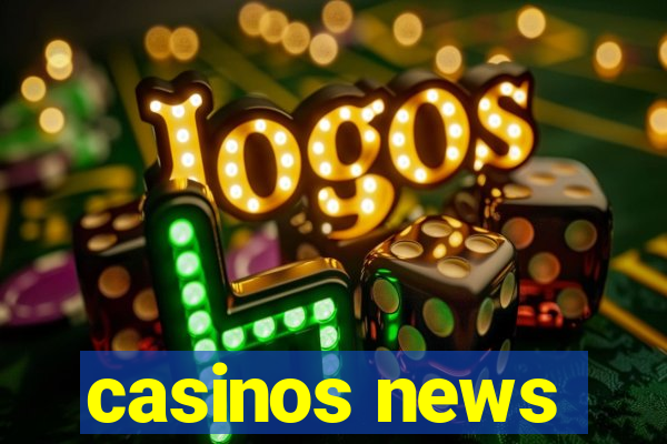 casinos news