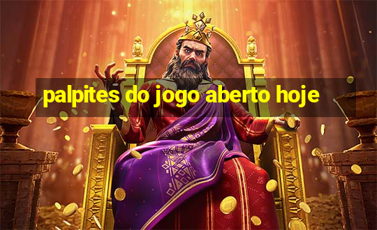 palpites do jogo aberto hoje