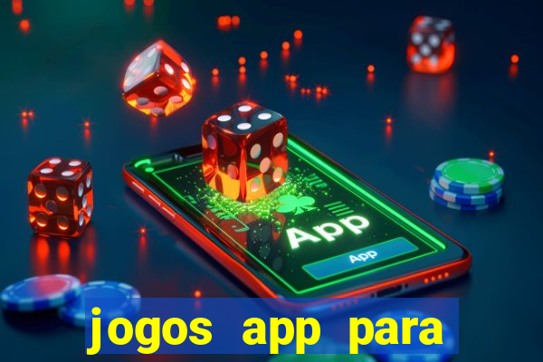 jogos app para ganhar dinheiro