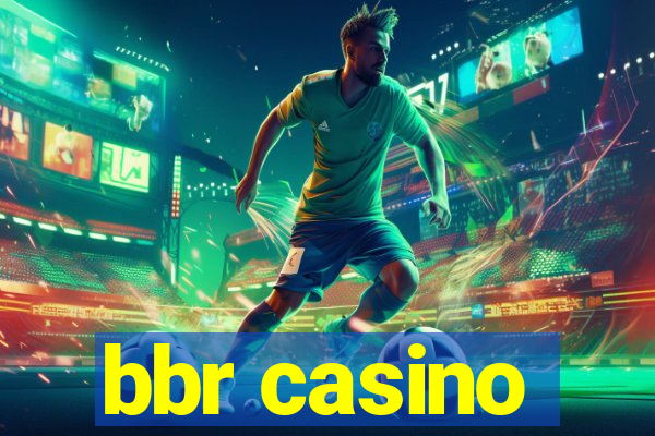 bbr casino