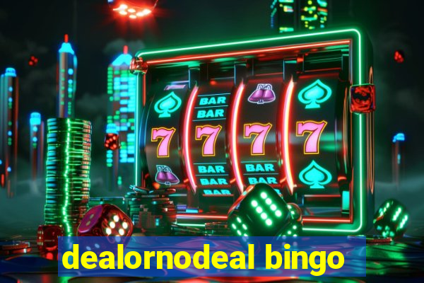 dealornodeal bingo