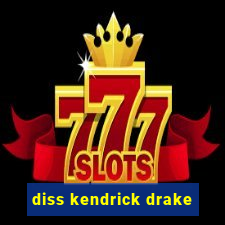 diss kendrick drake