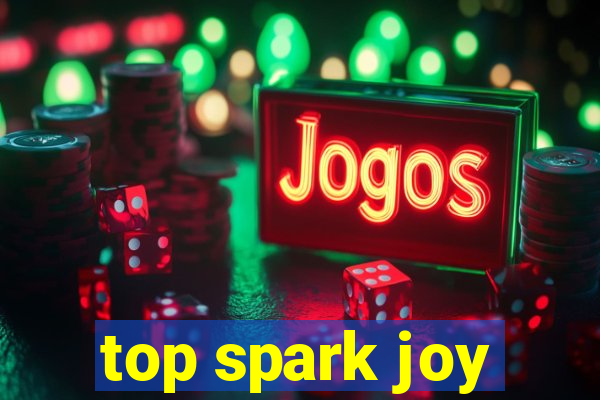 top spark joy