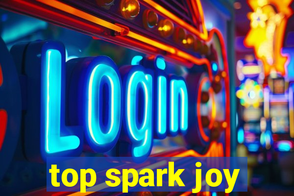 top spark joy