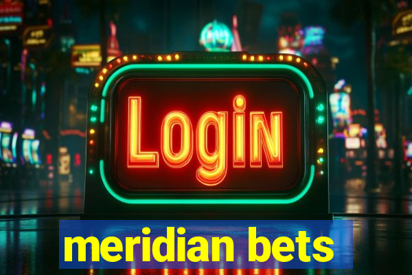 meridian bets