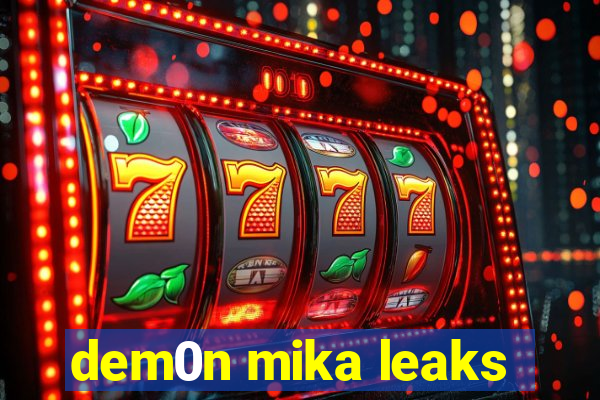 dem0n mika leaks