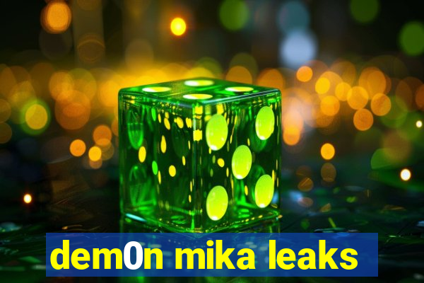 dem0n mika leaks