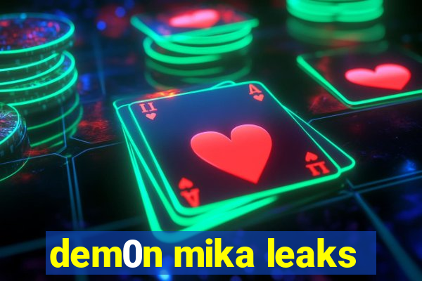 dem0n mika leaks