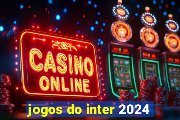 jogos do inter 2024