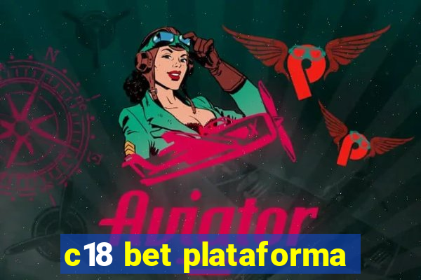 c18 bet plataforma