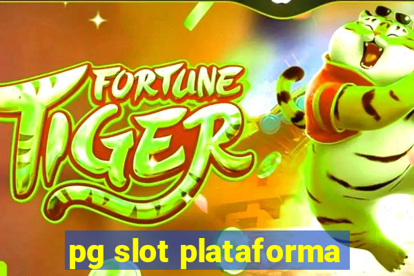 pg slot plataforma