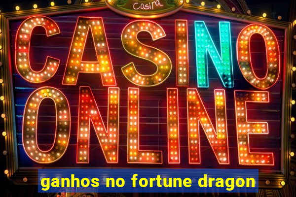 ganhos no fortune dragon