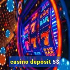 casino deposit 5$