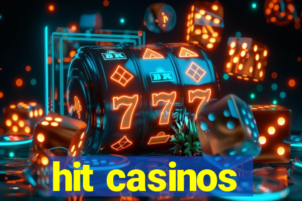 hit casinos