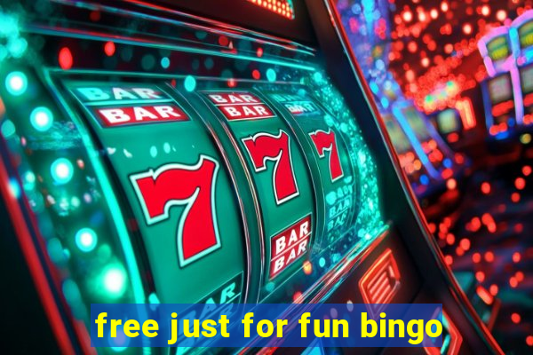 free just for fun bingo