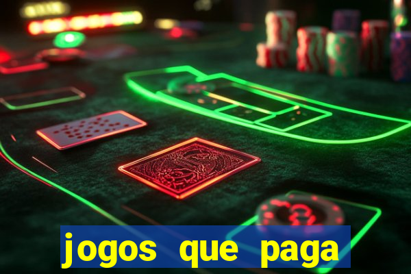 jogos que paga dinheiro de verdade sem depositar