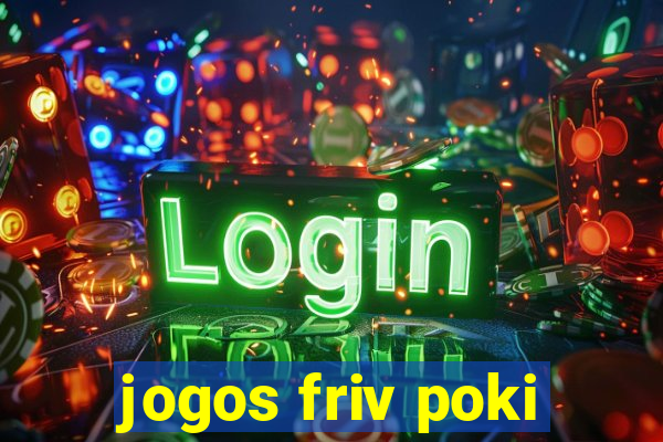 jogos friv poki