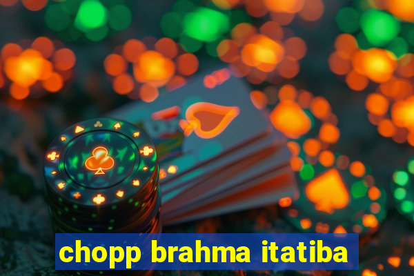 chopp brahma itatiba