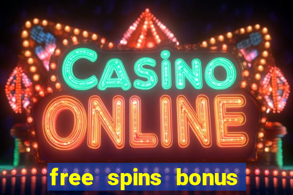 free spins bonus casino no deposit