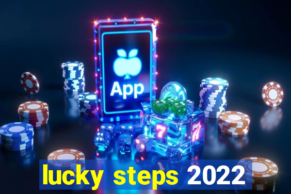 lucky steps 2022