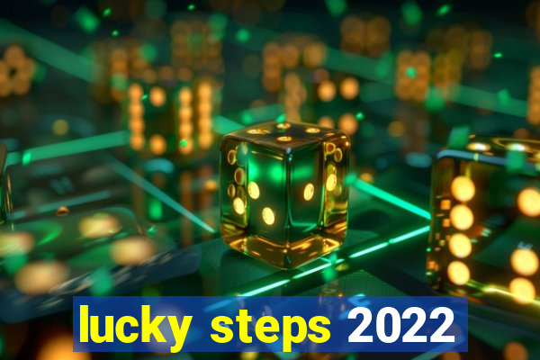 lucky steps 2022