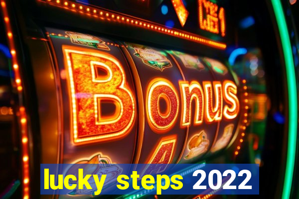 lucky steps 2022