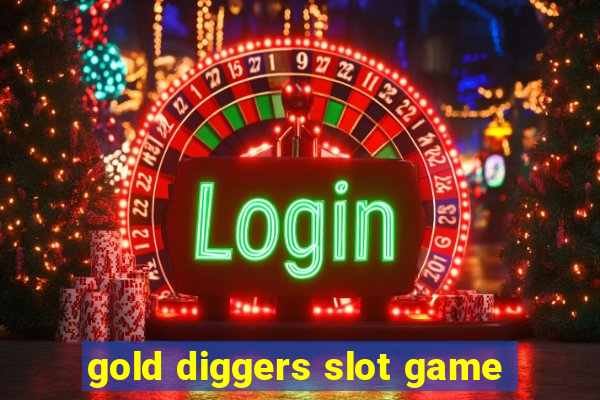 gold diggers slot game