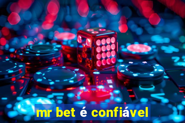 mr bet é confiável