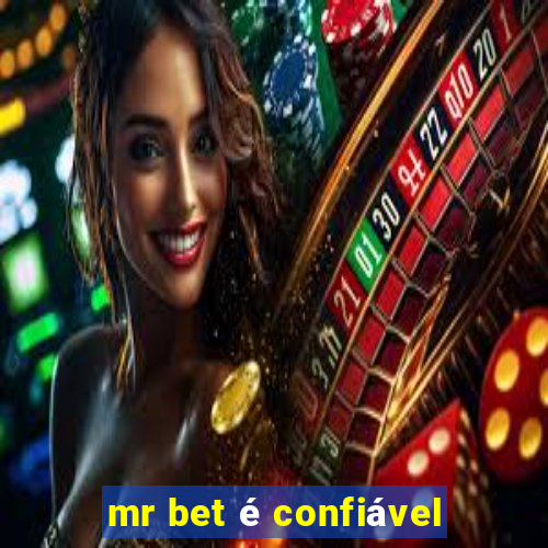 mr bet é confiável