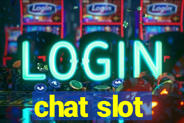 chat slot