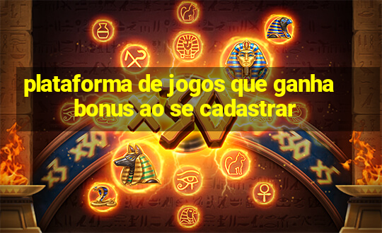 plataforma de jogos que ganha bonus ao se cadastrar