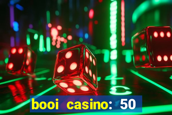 booi casino: 50 free spins no deposit