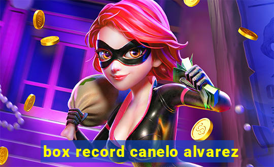 box record canelo alvarez