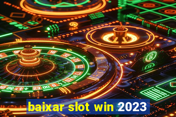 baixar slot win 2023