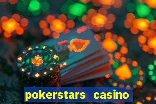 pokerstars casino real money