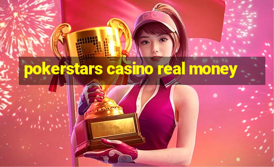 pokerstars casino real money