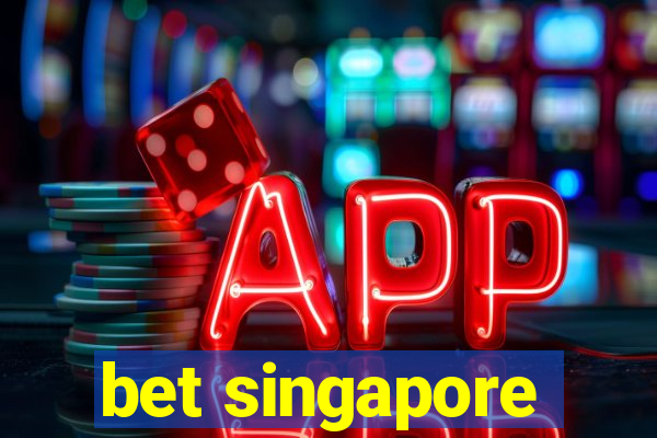 bet singapore