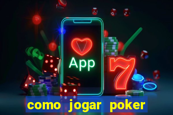 como jogar poker online valendo dinheiro