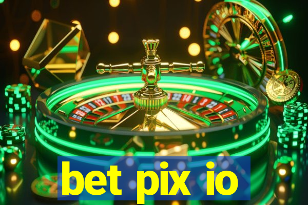 bet pix io