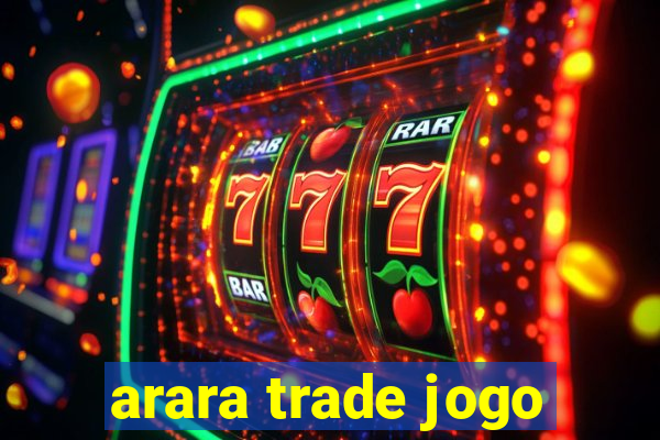 arara trade jogo