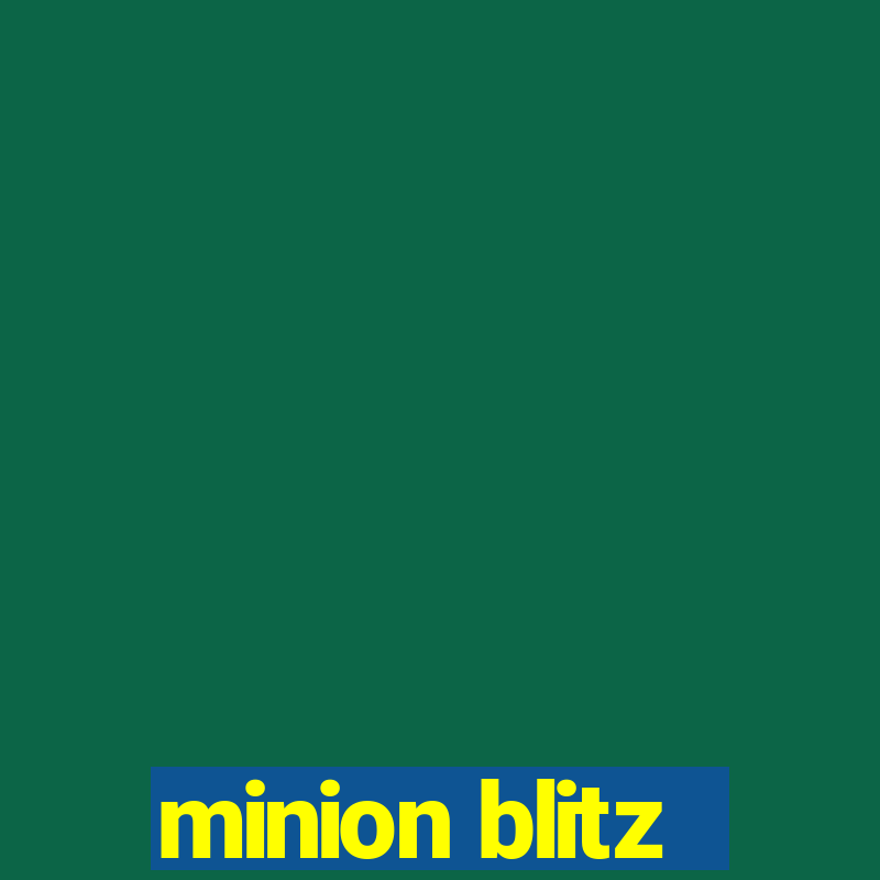 minion blitz