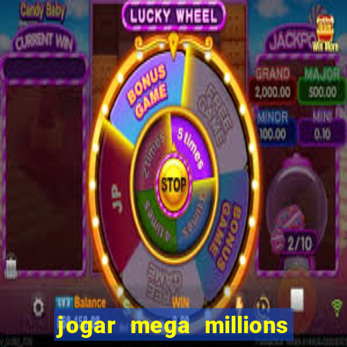 jogar mega millions do brasil