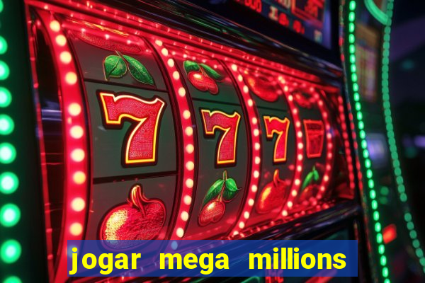 jogar mega millions do brasil