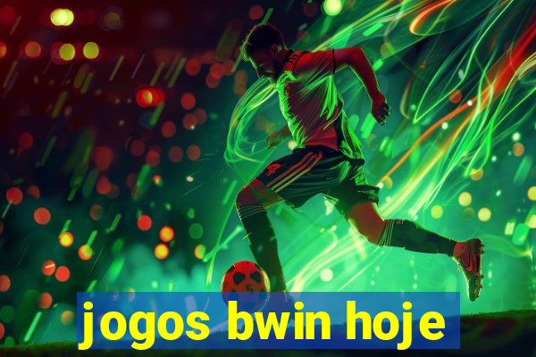 jogos bwin hoje