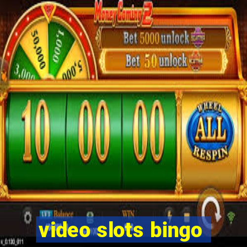 video slots bingo