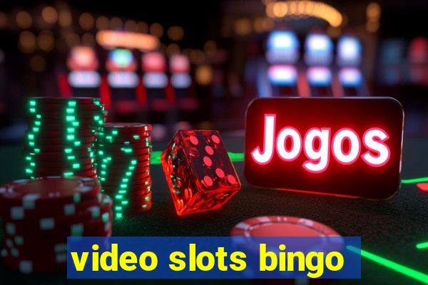 video slots bingo