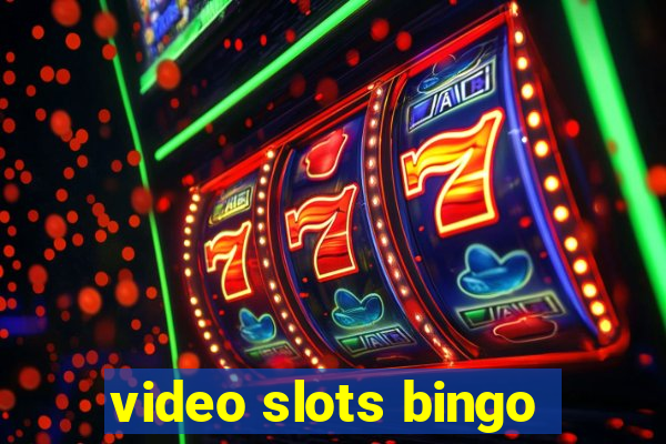 video slots bingo