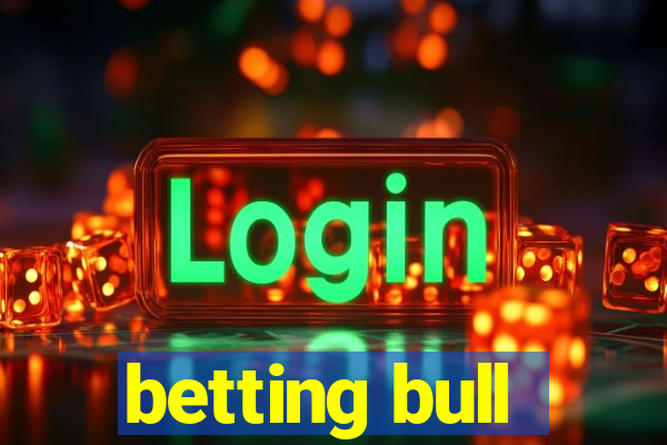 betting bull